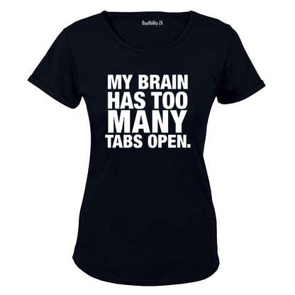 My Brain Has Too Many Tabs Open - Ladies - T-Shirt - BuyAbility