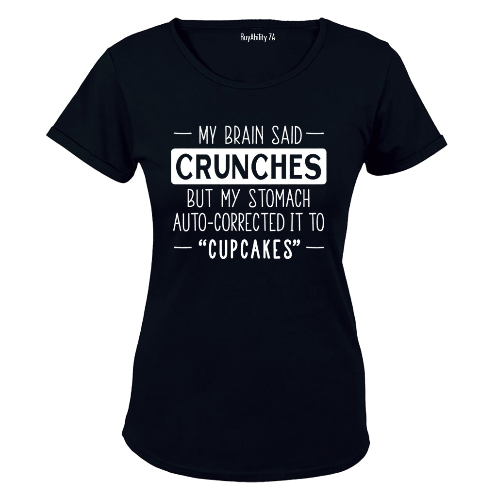My Brain Said Crunches - Ladies - T-Shirt