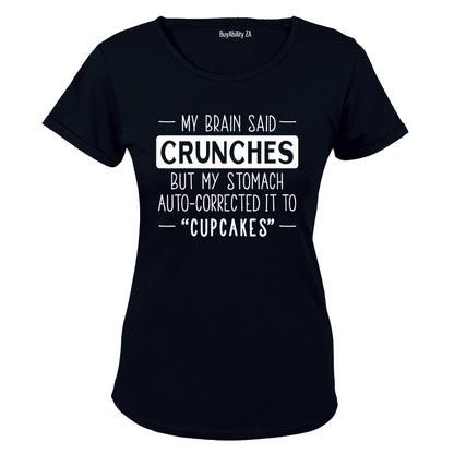 My Brain Said Crunches - Ladies - T-Shirt