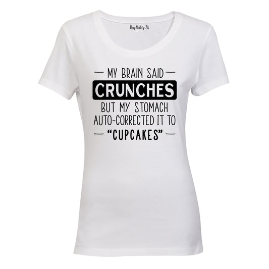 My Brain Said Crunches - Ladies - T-Shirt