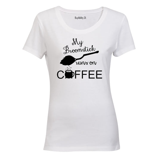 My Broomstick runs on Coffee - Halloween Inspired! - Ladies - T-Shirt