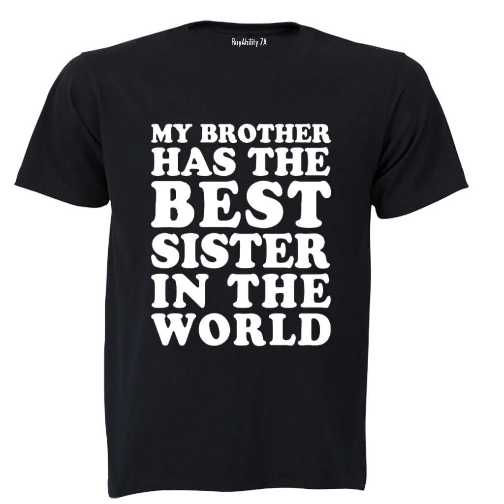 My Brother Has The BEST Sister - Kids T-Shirt