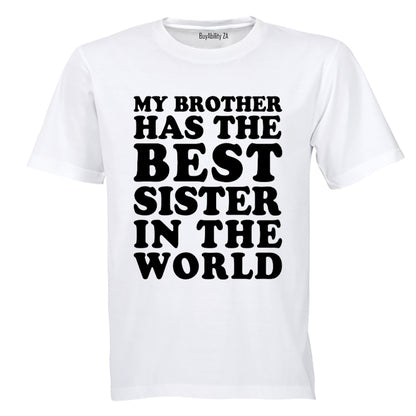My Brother Has The BEST Sister - Kids T-Shirt