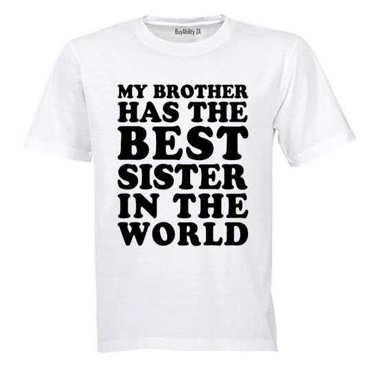 My Brother Has The BEST Sister - Kids T-Shirt