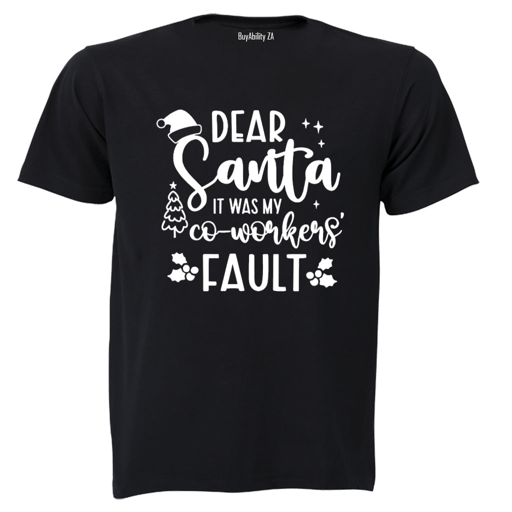 My Co-Worker's Fault - Christmas - Adults - T-Shirt - BuyAbility South Africa