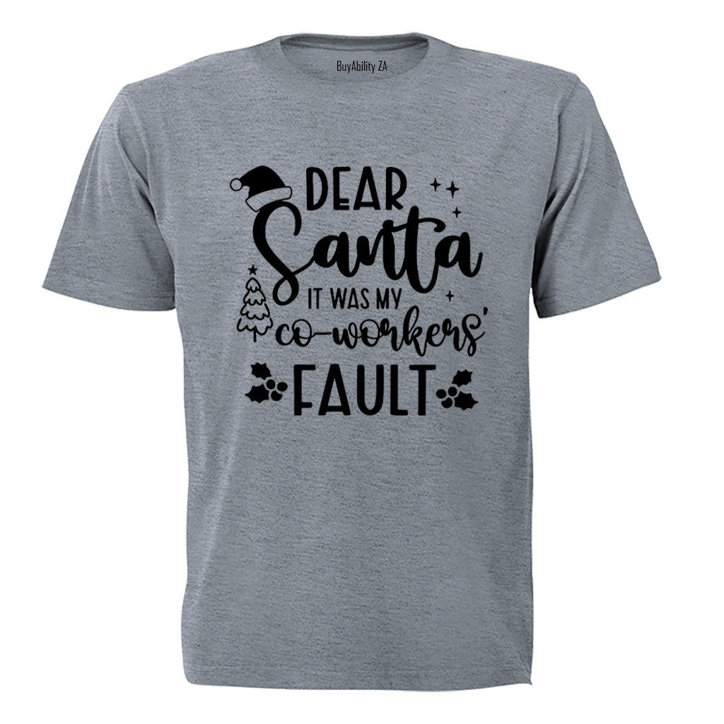 My Co-Worker's Fault - Christmas - Adults - T-Shirt - BuyAbility South Africa
