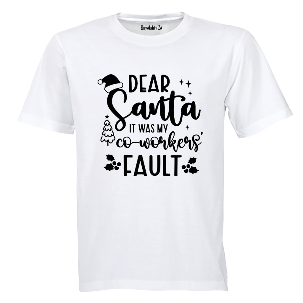 My Co-Worker's Fault - Christmas - Adults - T-Shirt - BuyAbility South Africa