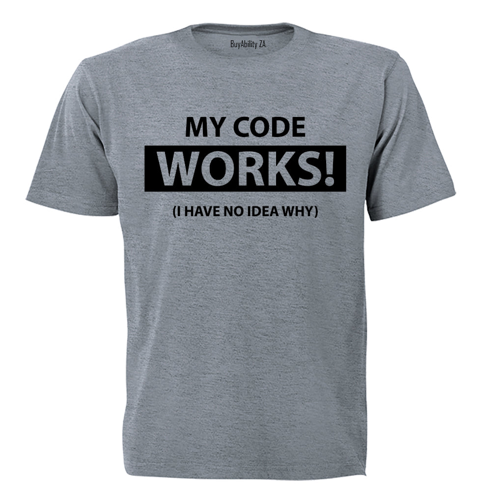 My Code Works! - Adults - T-Shirt
