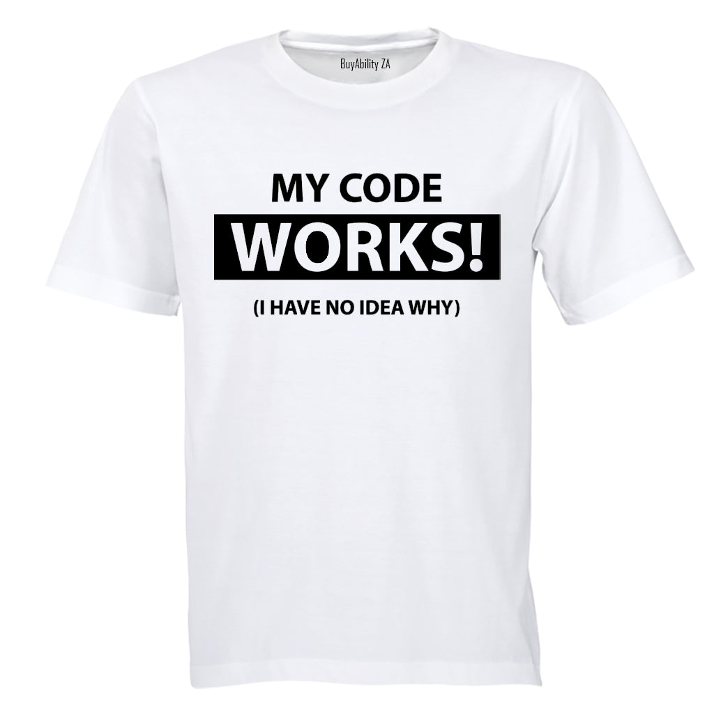 My Code Works! - Adults - T-Shirt