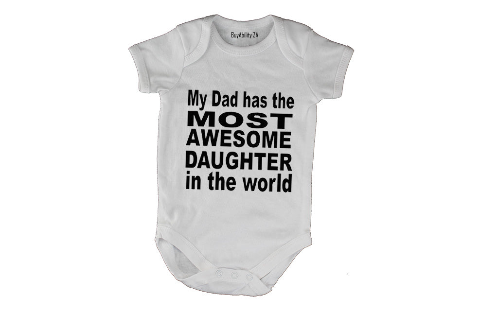 My Dad has the Most AWESOME Daughter - Baby Grow
