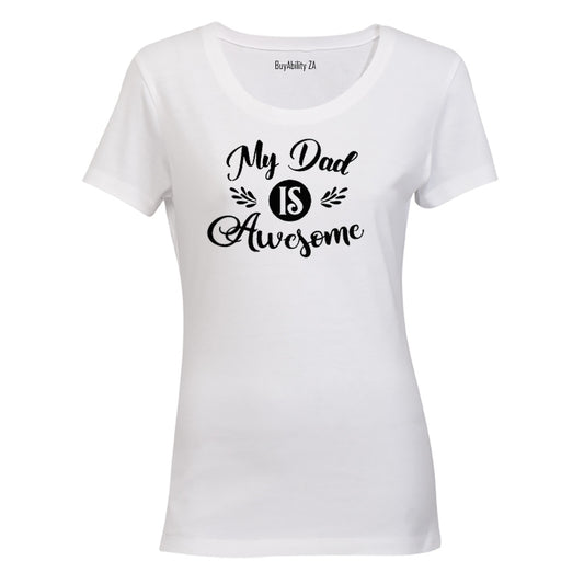 My Dad is Awesome! - Ladies - T-Shirt - BuyAbility