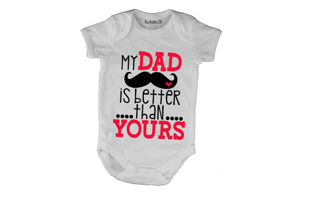 My Dad is Better Than Yours - Baby Grow