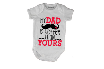 My Dad is Better Than Yours - Baby Grow