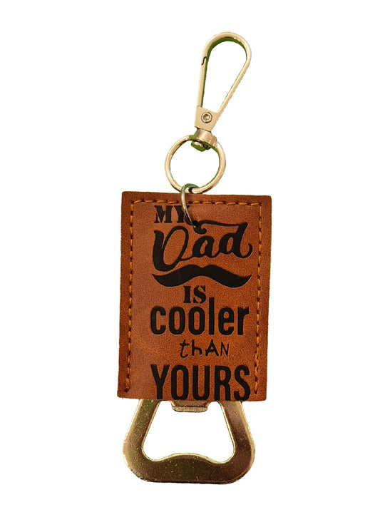 My Dad Is Cooler - Bottle Opener Key Ring