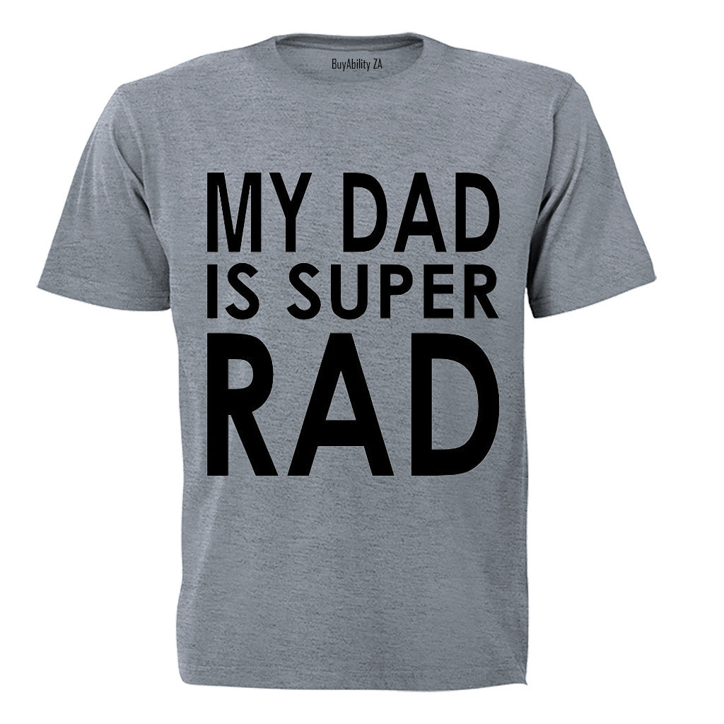 My Dad is Super Rad - Kids T-Shirt