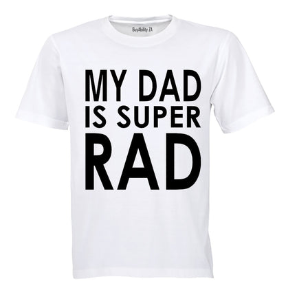 My Dad is Super Rad - Kids T-Shirt