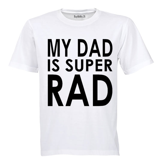 My Dad is Super Rad - Kids T-Shirt