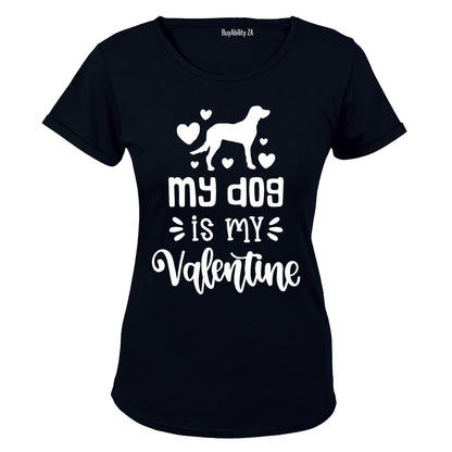 My Dog is My Valentine - Ladies - T-Shirt - BuyAbility