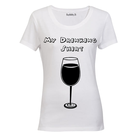 My Drinking Shirt - Wine! - Ladies - T-Shirt - BuyAbility