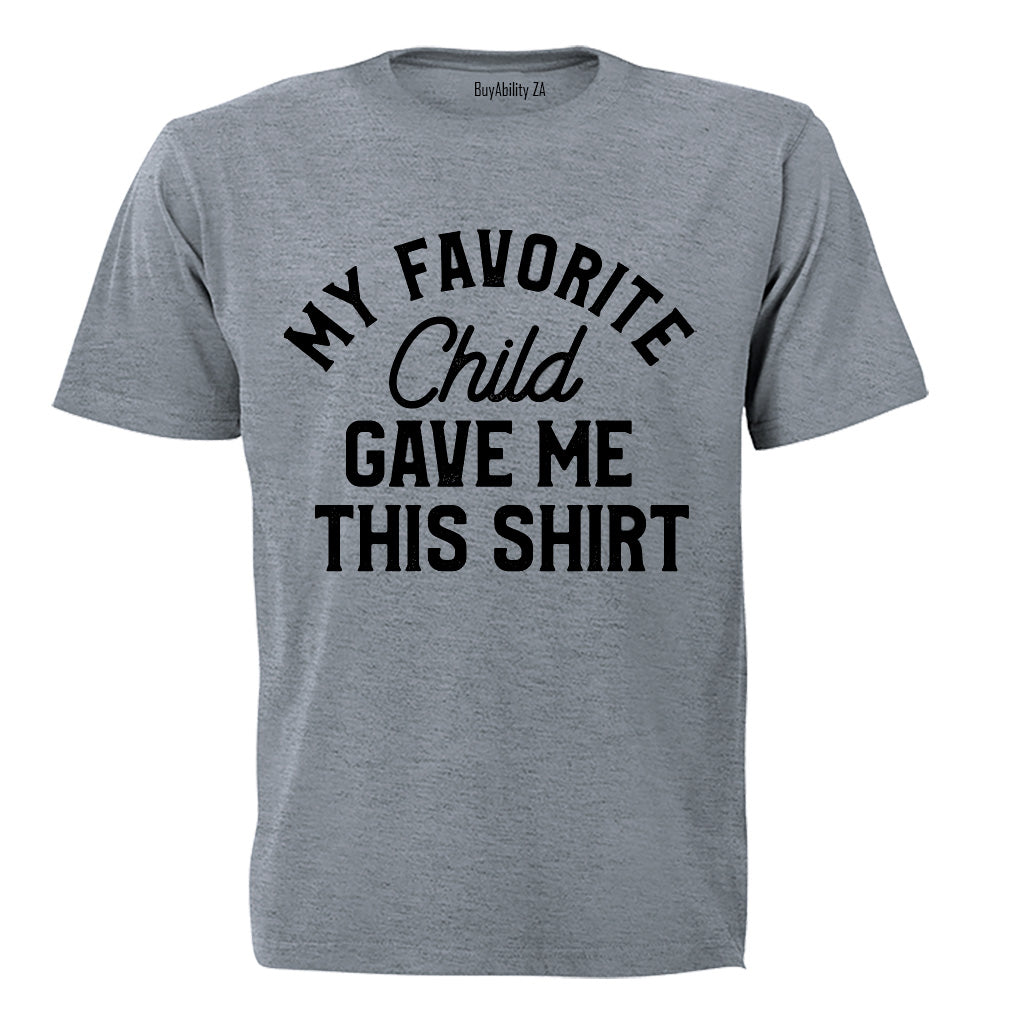 My Favorite Child - Adults - T-Shirt