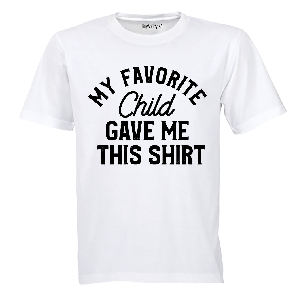 My Favorite Child - Adults - T-Shirt