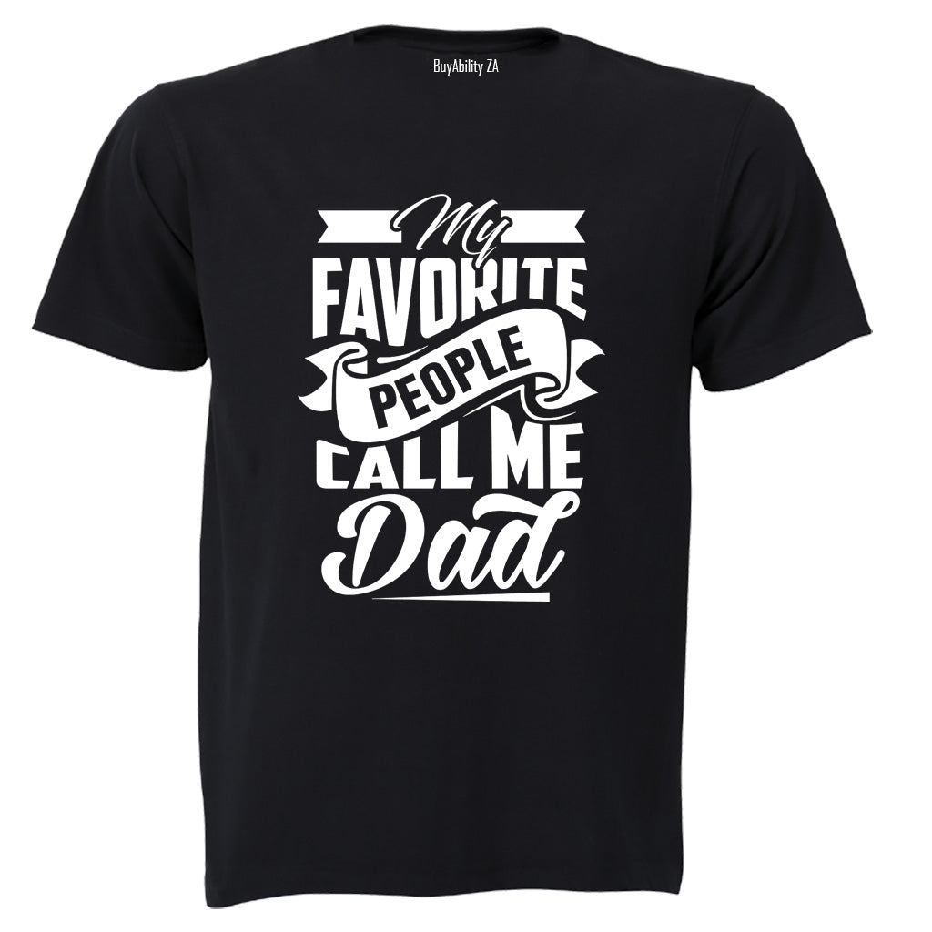 My Favorite People Call Me Dad - Adults - T-Shirt - BuyAbility South Africa