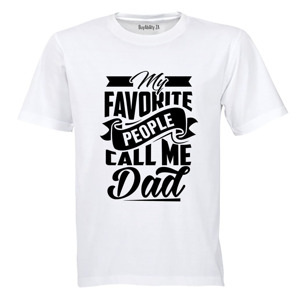 My Favorite People Call Me Dad - Adults - T-Shirt - BuyAbility South Africa