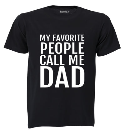 My Favorite People Call Me Dad - Adults - T-Shirt