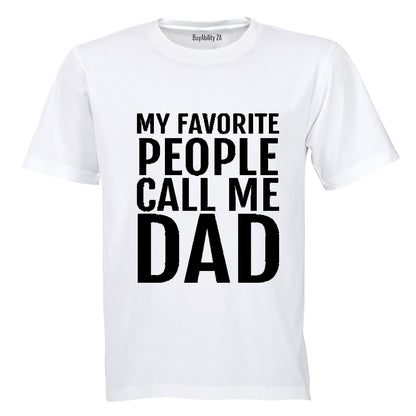 My Favorite People Call Me Dad - Adults - T-Shirt