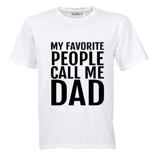 My Favorite People Call Me Dad - Adults - T-Shirt