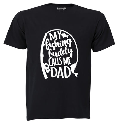 My Fishing Buddy Calls Me Dad - Adults - T-Shirt