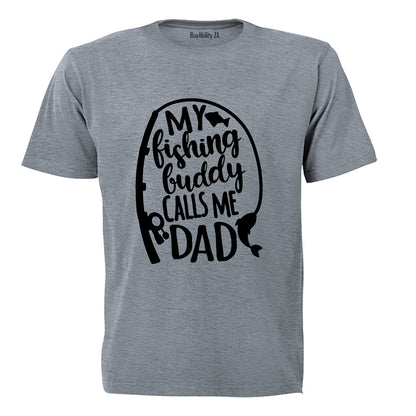 My Fishing Buddy Calls Me Dad - Adults - T-Shirt