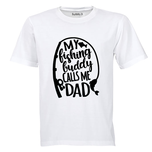 My Fishing Buddy Calls Me Dad - Adults - T-Shirt