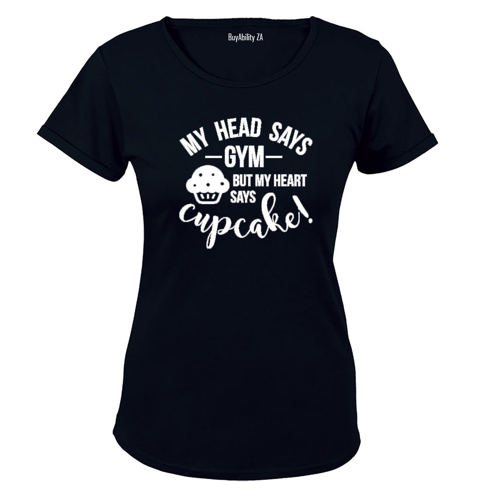 My Head Say Gym - My Heart Says Cupcake! - Ladies - T-Shirt
