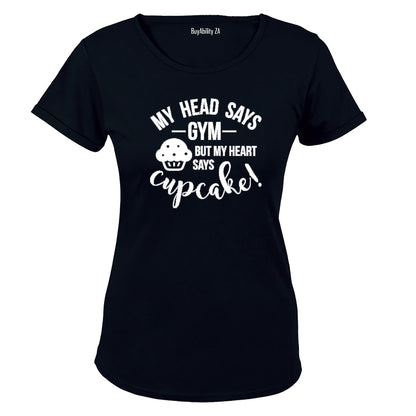 My Head Say Gym - My Heart Says Cupcake! - Ladies - T-Shirt