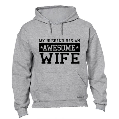 My Husband has an Awesome Wife - Hoodie