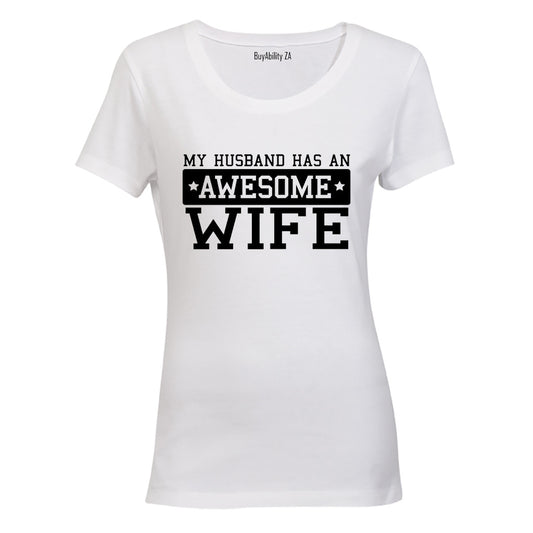 My Husband has an Awesome Wife - Ladies - T-Shirt
