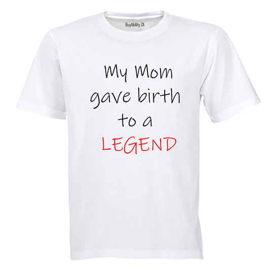 My Mom Gave Birth to a Legend - Kids T-Shirt