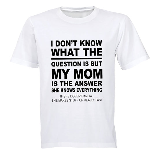 My Mom is the Answer - Adults - T-Shirt - BuyAbility South Africa