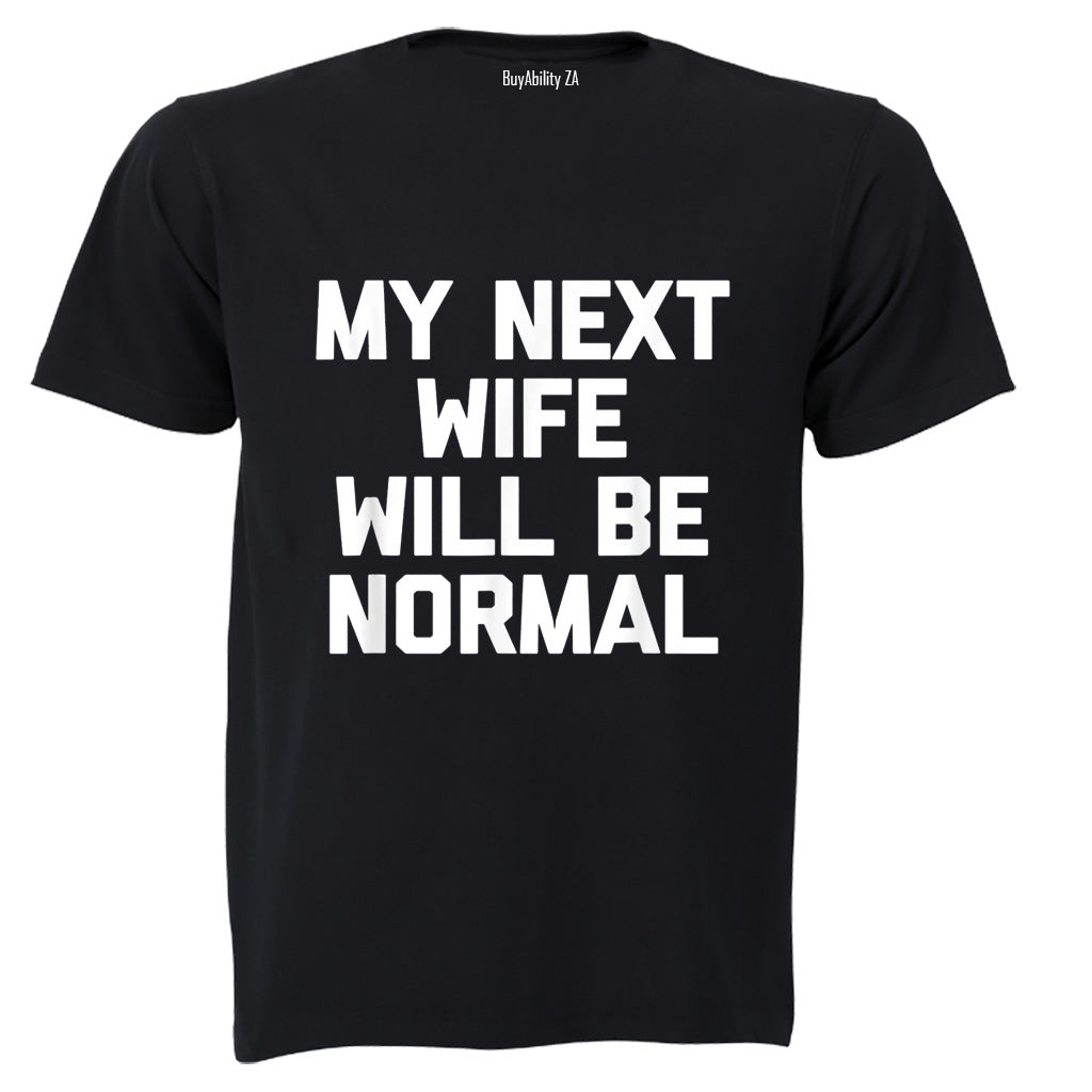 My Next Wife - Adults - T-Shirt