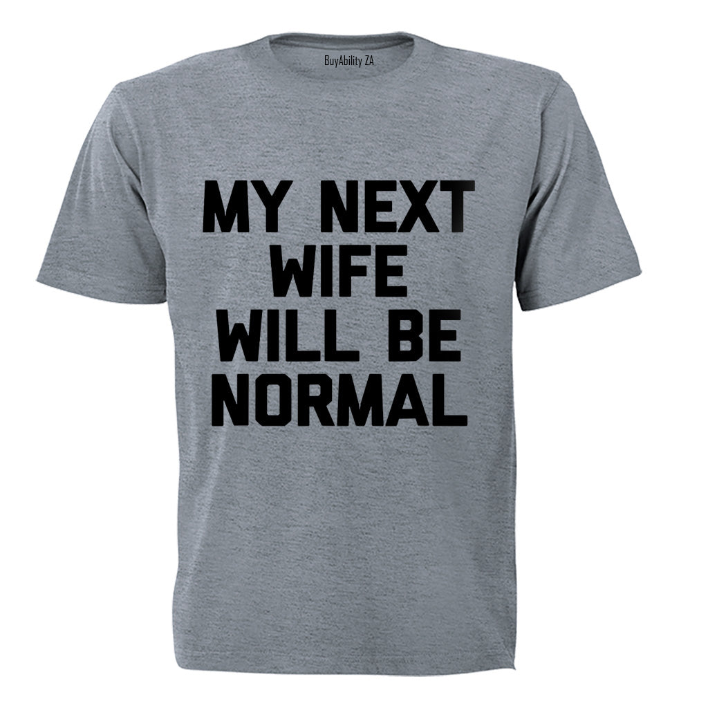 My Next Wife - Adults - T-Shirt