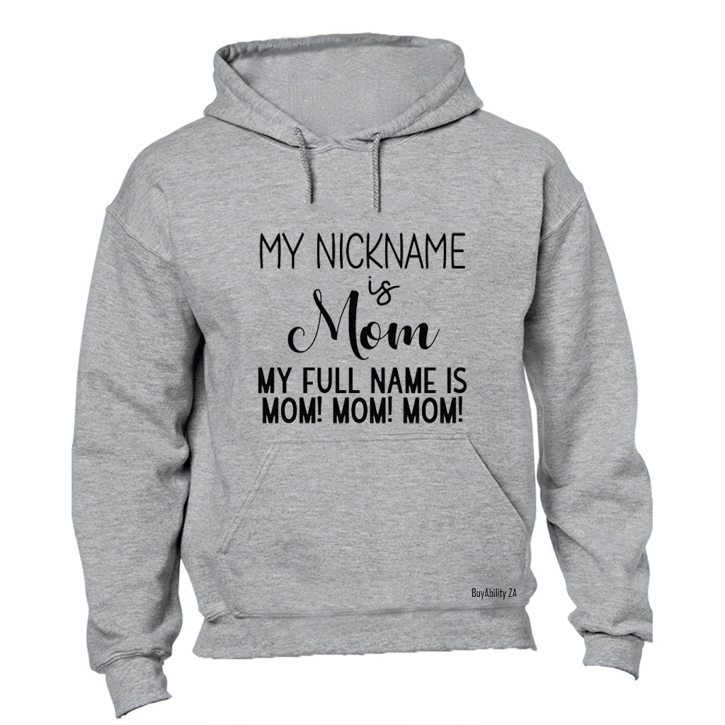 My Nickname is MOM - Hoodie