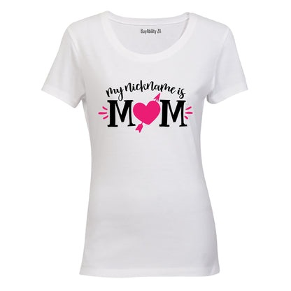 My Nickname is Mom - Pink - Ladies - T-Shirt