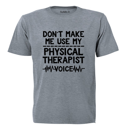 My Physical Therapist Voice - Adults - T-Shirt - BuyAbility South Africa