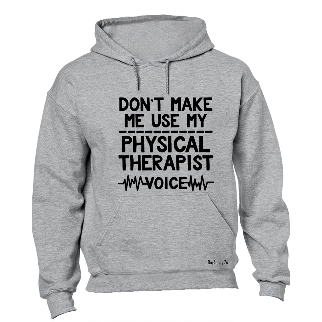 My Physical Therapist Voice - Hoodie - BuyAbility South Africa