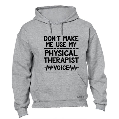 My Physical Therapist Voice - Hoodie - BuyAbility South Africa