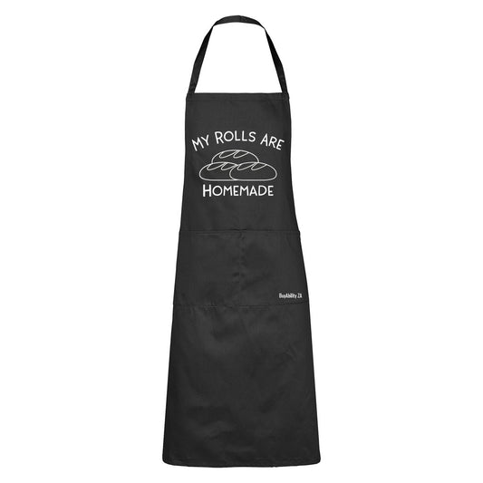 My Rolls Are Homemade - Apron