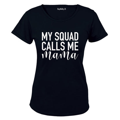 My Squad Calls Me MAMA - Ladies - T-Shirt - BuyAbility