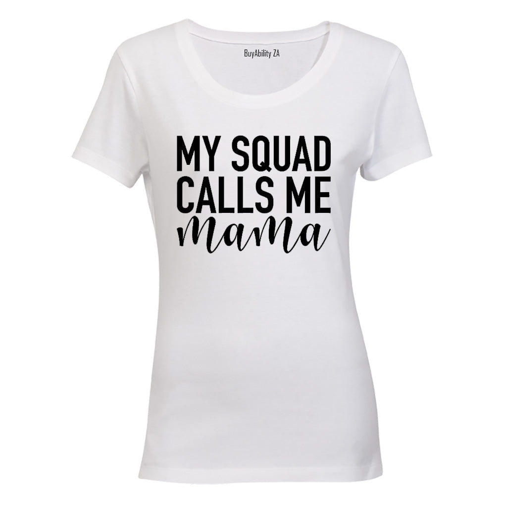 My Squad Calls Me MAMA - Ladies - T-Shirt - BuyAbility