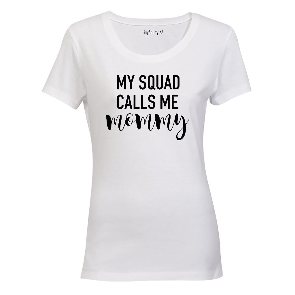 My Squad Calls Me MOMMY - Ladies - T-Shirt